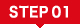 Step 01