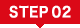Step 02