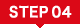 Step 04